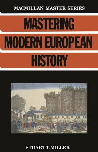 Mastering Modern European History by Stuart T. Miller: stock image of front cover.