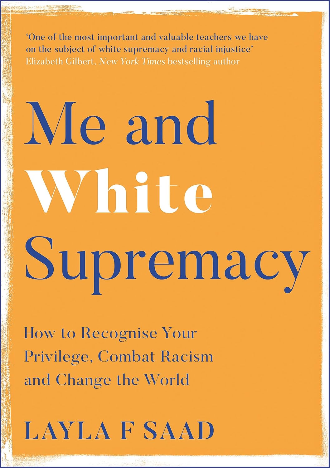Book cover for 'Me and White Supremacy' by Layla F. Saad with blue and white text over an orange background.