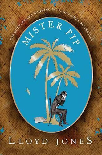 Book cover of 'Mister Pip' by Lloyd Jones with a palm tree and a man with his hands over his face illustration on a blue background.