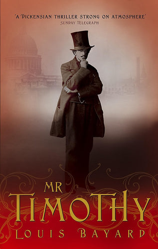 Book cover of 'Mr Timothy' by Louis Bayard with a man in a top hat and coat against a cityscape.