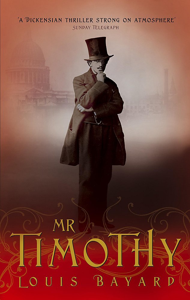 Book cover of 'Mr Timothy' by Louis Bayard with a man in a top hat and coat against a cityscape.