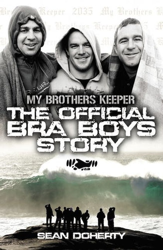 My Brother's Keeper-The Official Bra Boys Story by Sean Doherty: stock image of front cover. 