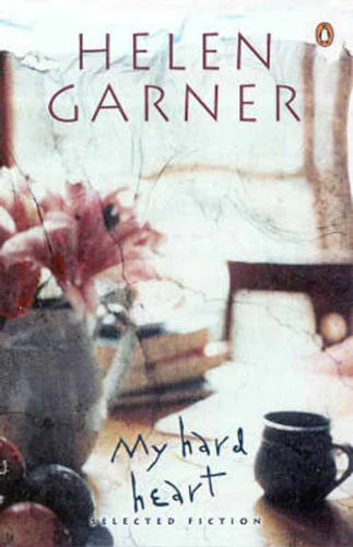 My Hard Heart by Helen Garner: stock image of front cover.