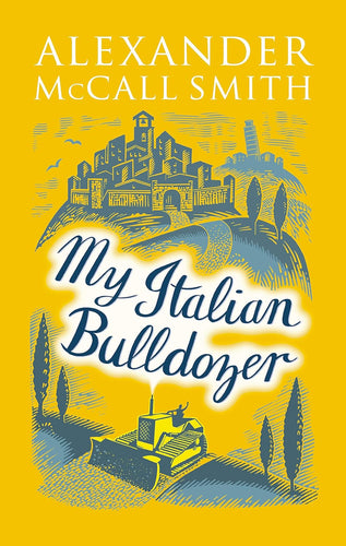 My Italian Bulldozer by Alexander McCall Smith: stock image of front cover.