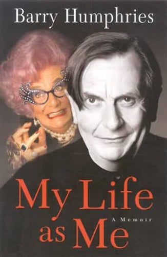 My Life As Me-A Memoir by Barry Humphries: stock image of front cover.