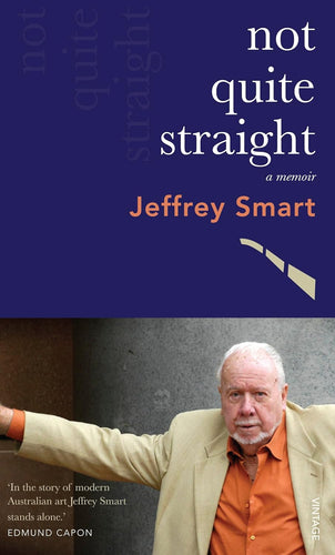Book cover of 'Not Quite Straight' by Jeffrey Smart with a portrait of the author.