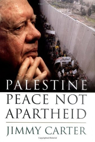 Palestine-Peace Not Apartheid by Jimmy Carter: stock image of front cover.