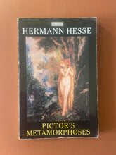 Load image into Gallery viewer, Pictor&#39;s Metamorphoses and Other Fantasies by Hermann Hesse: photo of the front cover which shows scuff marks and creasing along the edges.
