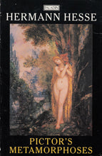 Load image into Gallery viewer, Pictor&#39;s Metamorphoses and Other Fantasies by Hermann Hesse: stock image of front cover.
