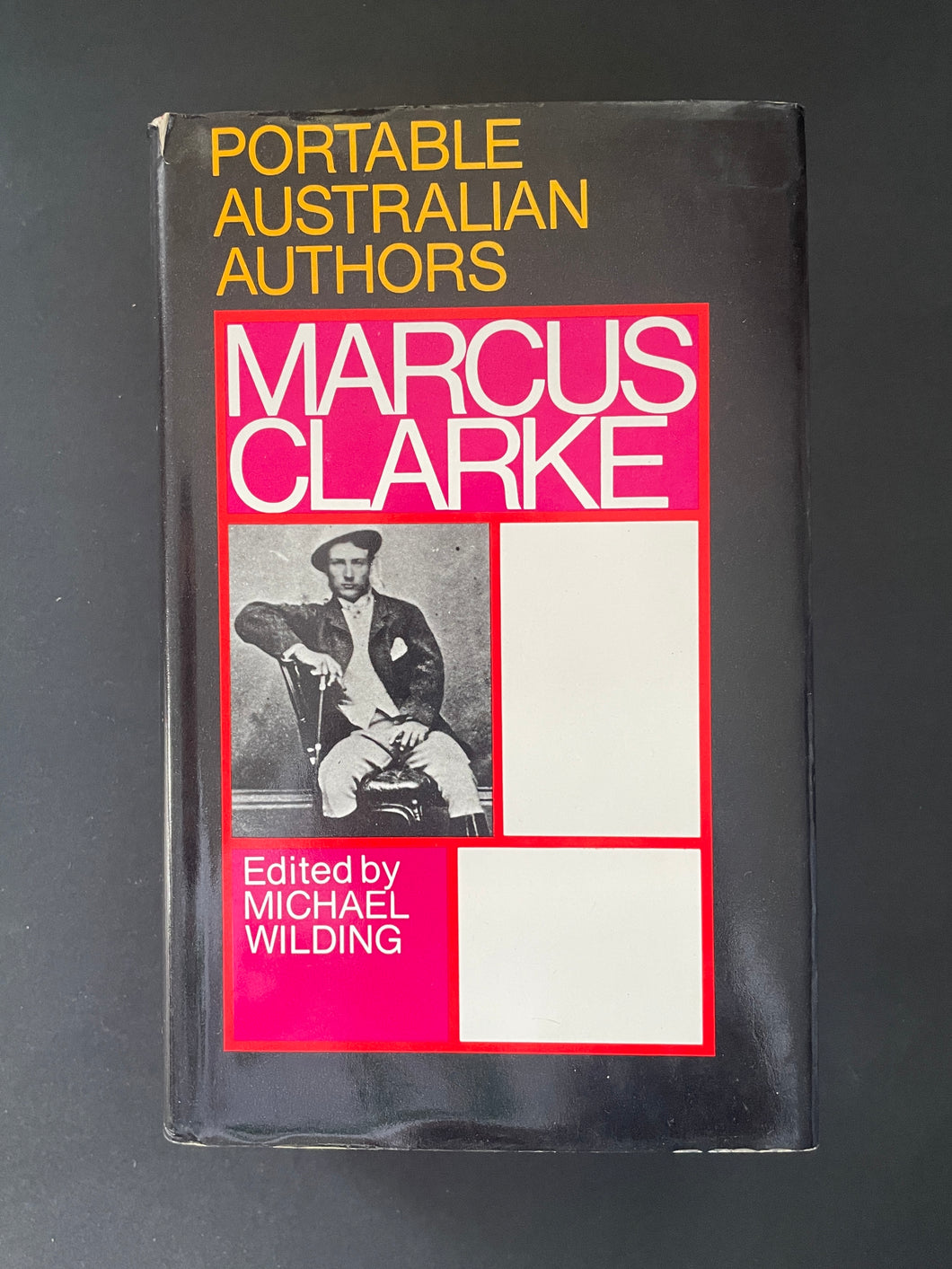 Portable Australian Authors-Marcus Clarke by Michael Wilding (ed.): photo of the front cover which shows minor cuff marks, and a small tear on the top-left corner of the dust jacket.