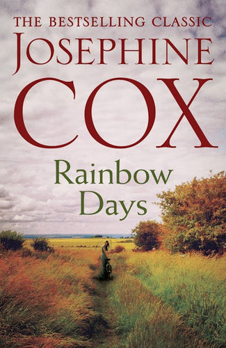 Book cover of 'Rainbow Days' by Josephine Cox with a woman walking through a field.