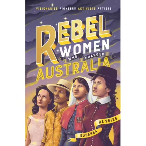 Rebel Women Who Changed Australia by Susanna De Vries: stock image of front cover.