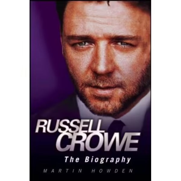 Russell Crowe: The Biography by Martin Howden (Paperback, 2010)
