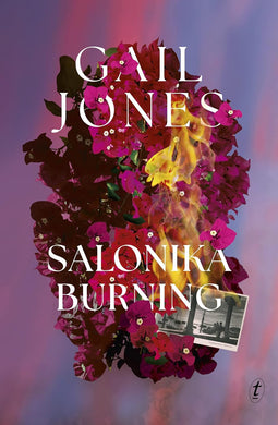 Book cover of 'Salonika Burning' by Gail Jones with floral design and fire elements.