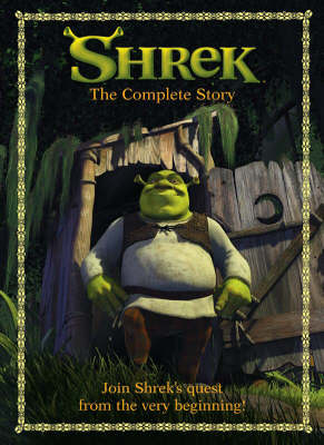 Book cover of 'Shrek: The Complete Story' with Shrek sitting in front of a wooden fence.