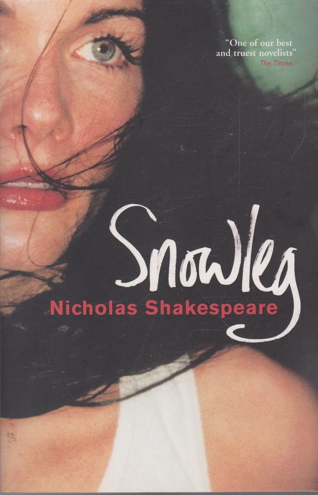 Snowleg by Nicholas Shakespeare: stock image of front cover.