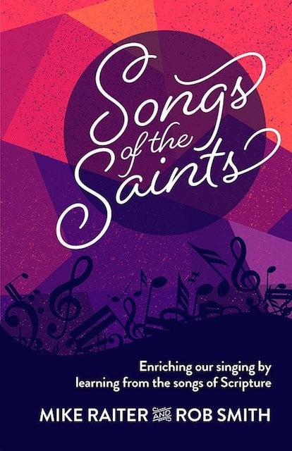 Songs of the Saints by Mike Raiter, & Rob Smith: stock image of front cover.
