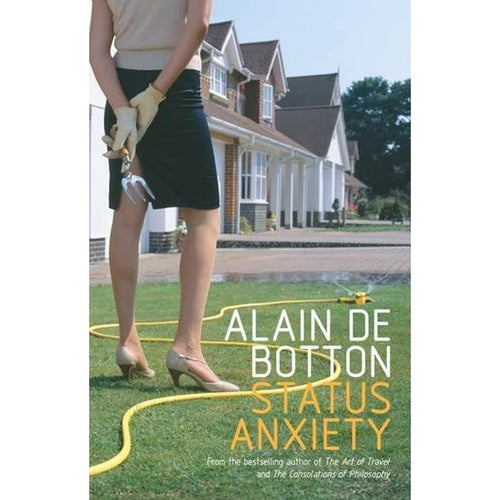 Status Anxiety by Alain De Botton: stock image of front cover.
