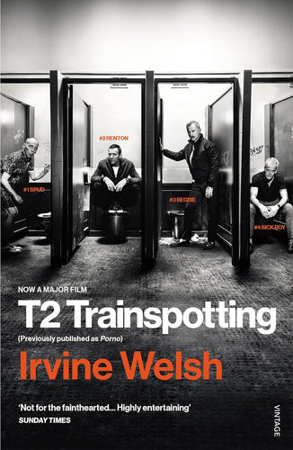 Book cover of 'T2 Trainspotting' by Irvine Welsh with a black and white photo of characters in a public restroom.