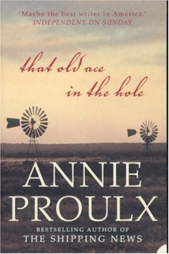 That Old Ace in the Hole by Annie Proulx: stock image of front cover.