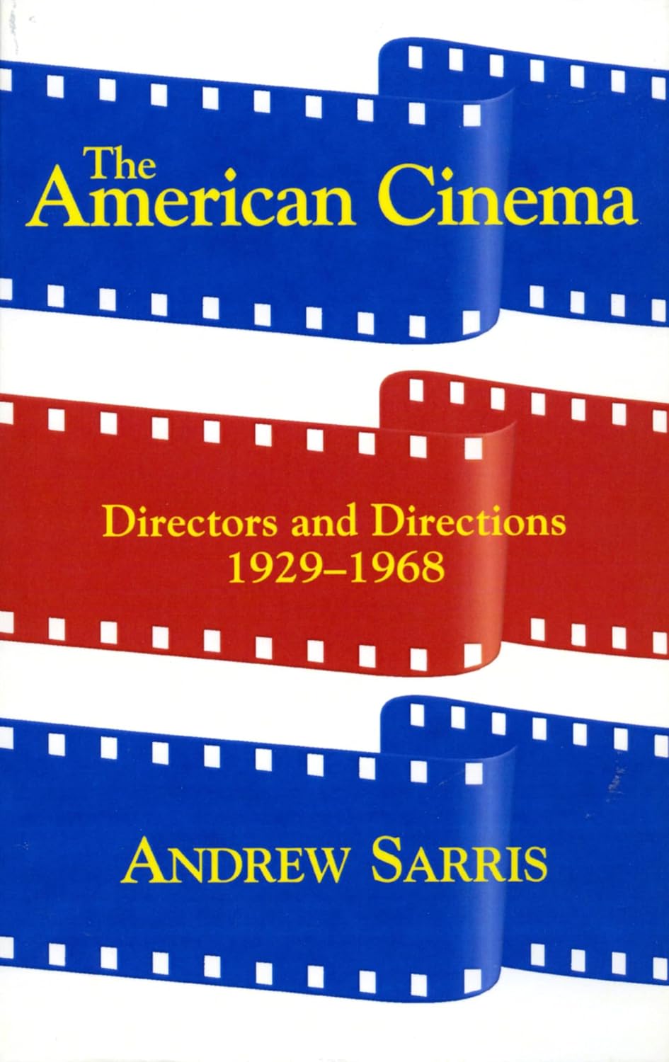Book cover of 'The American Cinema: Directors and Directions 1929-1968' by Andrew Sarris with filmstrip design.