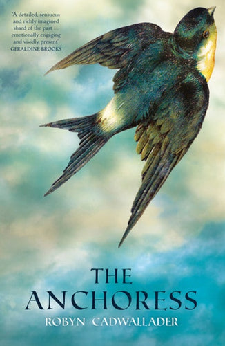 The Anchoress by Robyn Cadwallader: stock image of front cover.