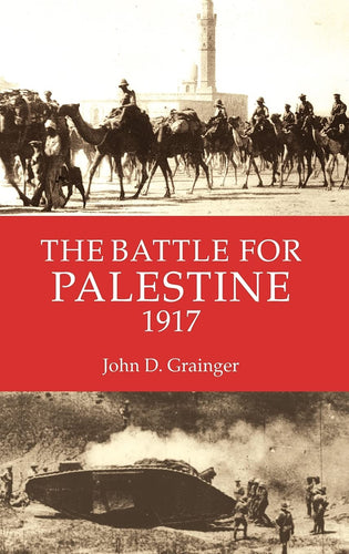 Book cover of 'The Battle for Palestine 1917' by John D. Grainger with a red background and black and white images.
