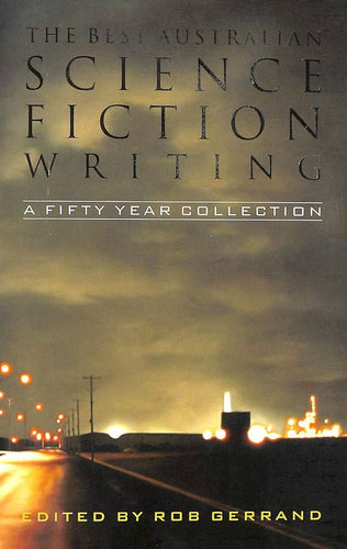 The Best Australian Science Fiction Writing-A Fifty Year Collection by Rob Gerrand: stock image of front cover.