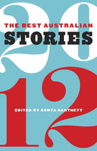 Load image into Gallery viewer, The Best Australian Stories 2012 by Sonya Hartnett: stock image of front cover.
