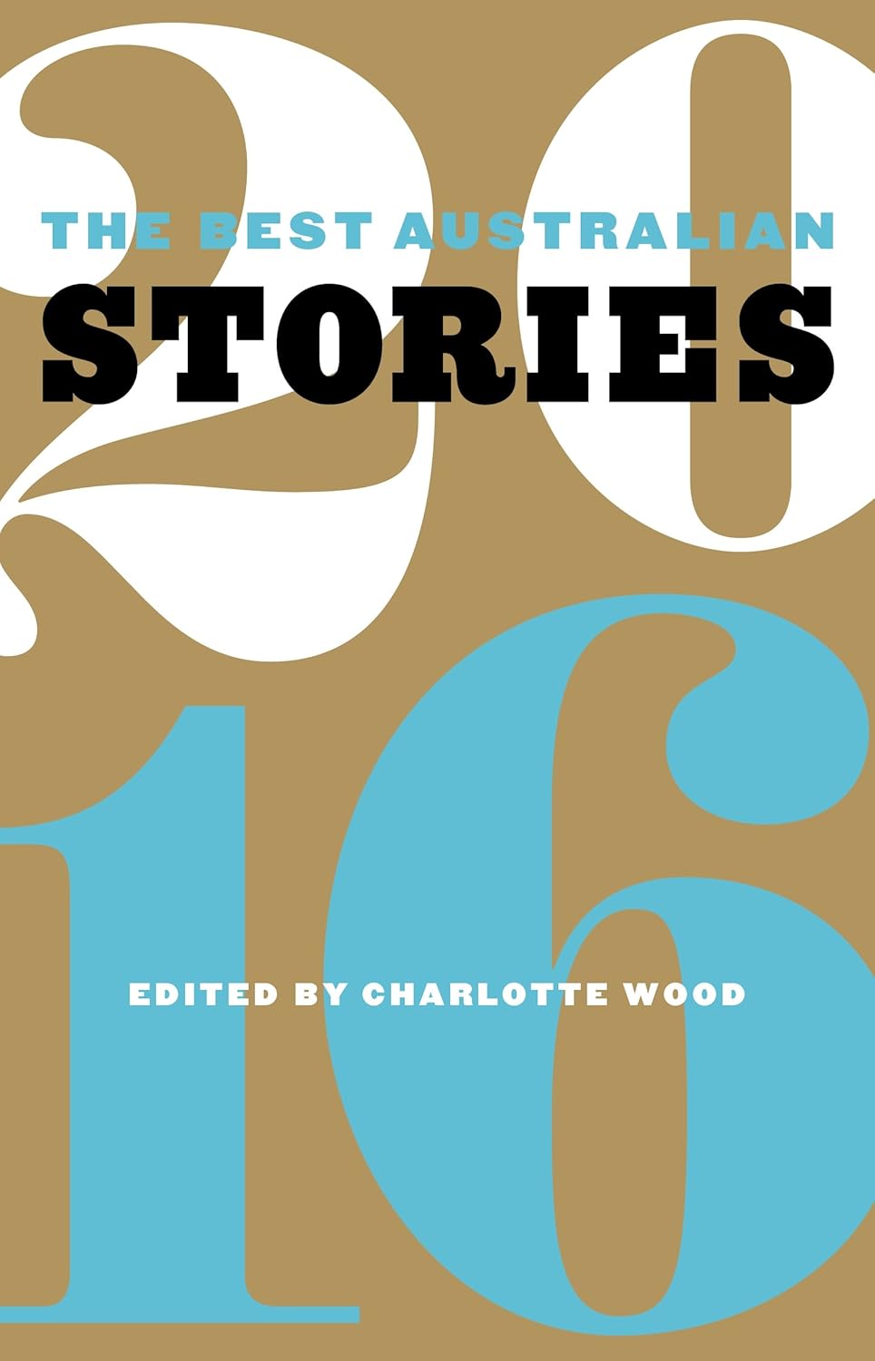 The Best Australian Stories 2016 by Charlotte Wood: stock image of front cover.