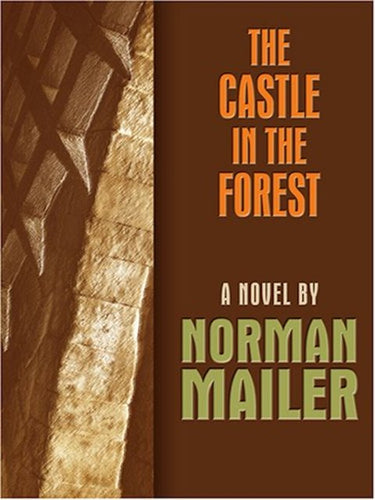 The Castle in the Forest by Norman Mailer: stock image of front cover.