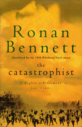Book cover of 'The Catastrophist' by Ronan Bennett with a yellow background and silhouette of people.