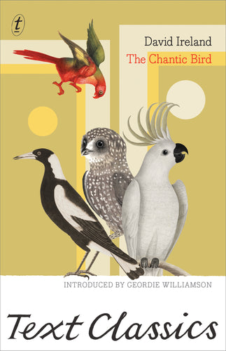 Book cover of 'The Chantic Bird' by David Ireland with illustrations of birds on a yellowish green background.