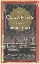 Load image into Gallery viewer, The Clearing by Tim Gautreaux: stock image of front cover.
