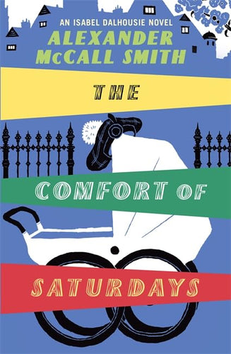 The Comfort of Saturdays by Alexander McCall Smith: stock image of front cover.