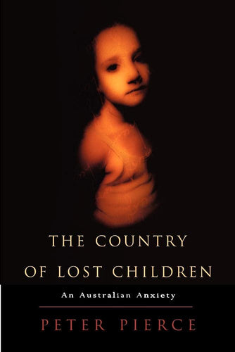 Book cover of 'The Country of Lost Children' by Peter Pierce with the painting of a child on a dark background.