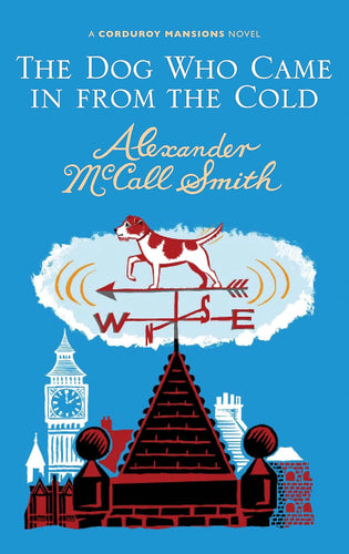 Book cover of 'The Dog Who Came in from the Cold' by Alexander McCall Smith with a blue background, dog illustration, and cityscape.
