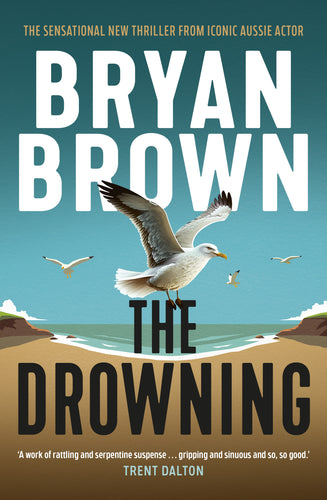 Book cover of 'The Drowning' by Bryan Brown with a seagull on a beach.