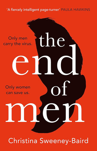 Book cover of 'The End of Men' by Christina Sweeney-Baird with a silhouette of a woman and man on an orange background.