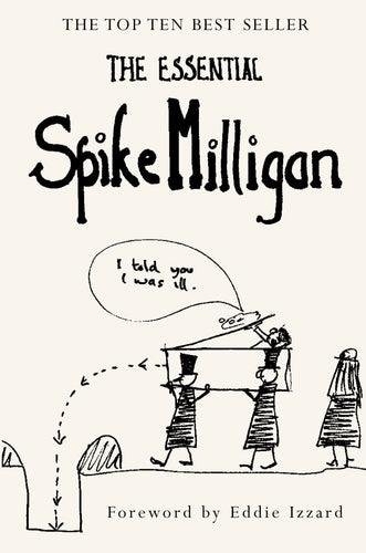 Book cover of 'The Essential Spike Milligan' with a black and white illustration and text.