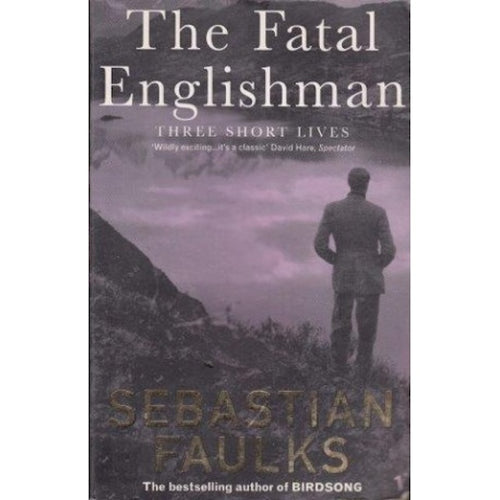 The Fatal Englishman by Sebastian Faulks: stock image of front cover.