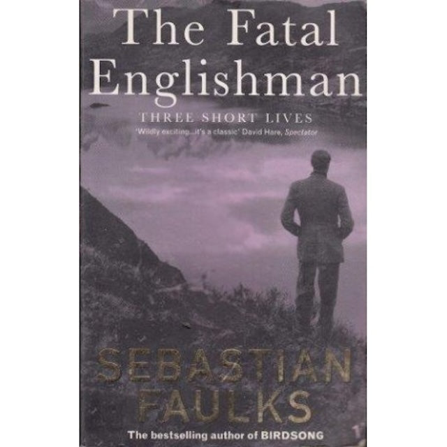 The Fatal Englishman by Sebastian Faulks: stock image of front cover.
