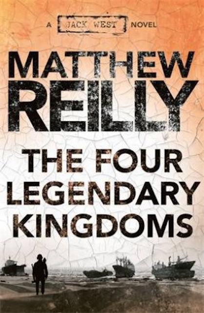 The Four Legendary Kingdoms by Matthew Reilly: stock image of front cover.