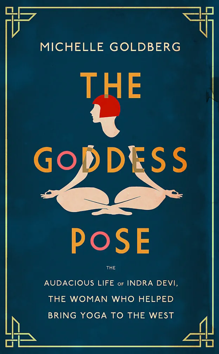 The Goddess Pose by Michelle Goldberg: stock image of front cover.