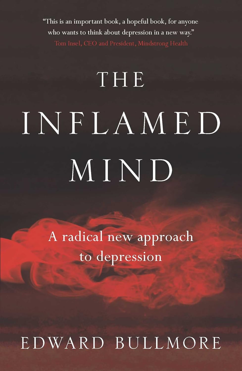 The Inflamed Mind by Edward Bullmore: stock image of front cover.