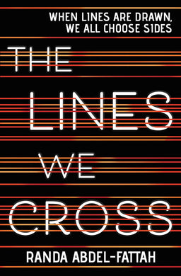 Book cover of 'The Lines We Cross' by Randa Abdel-Fattah with text and lines design on a black background