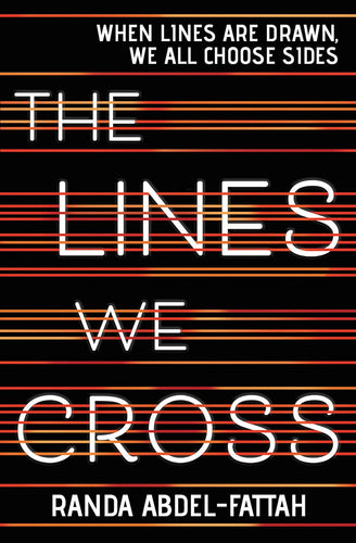 Book cover of 'The Lines We Cross' by Randa Abdel-Fattah with text and lines design on a black background