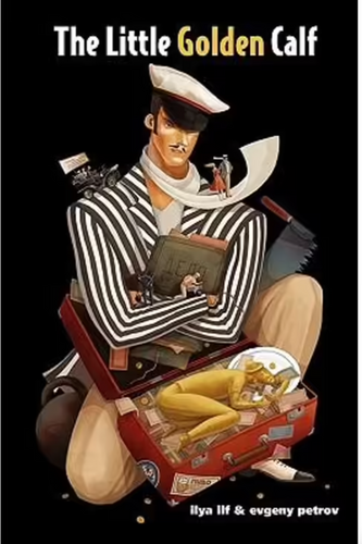 Book cover of 'The Little Golden Calf' by Ilya Ilf & Evgeny Petrov with a character in a striped outfit sitting on a suitcase.