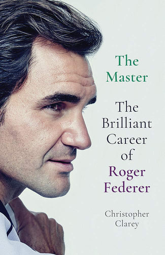 Book cover of 'The Master: The Brilliant Career of Roger Federer' with a profile photo Federer.