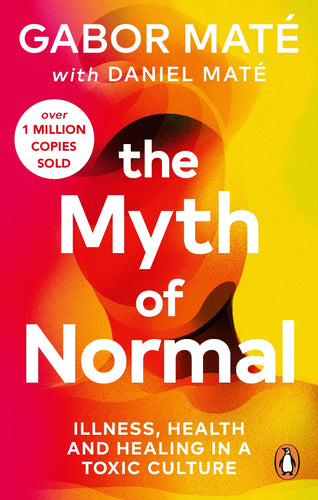 The Myth of Normal by Gabor Mate: stock image of front cover.